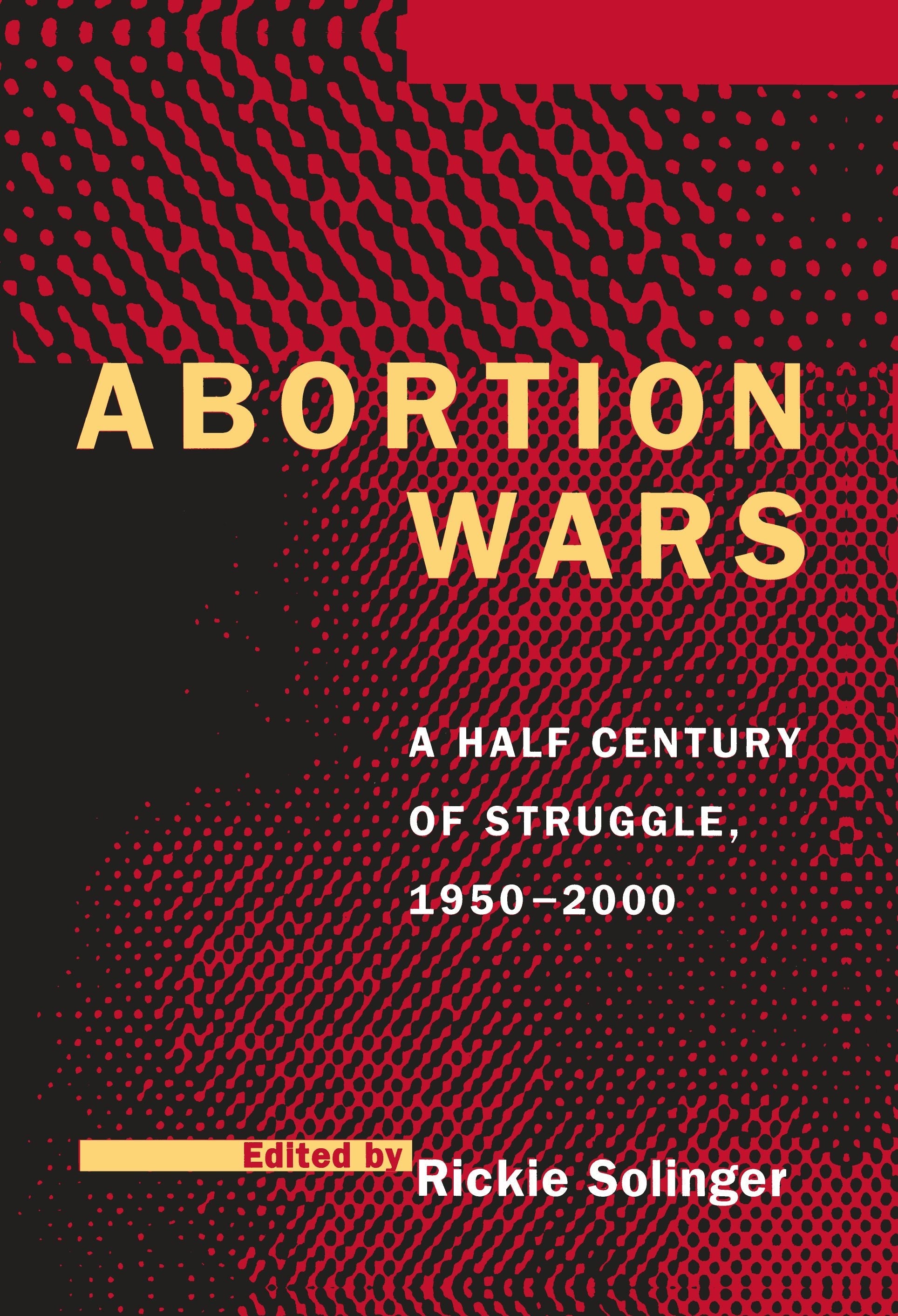 Book cover image for Abortion Wars ISBN: 9780520919419